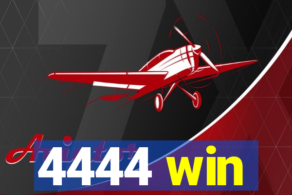 4444 win